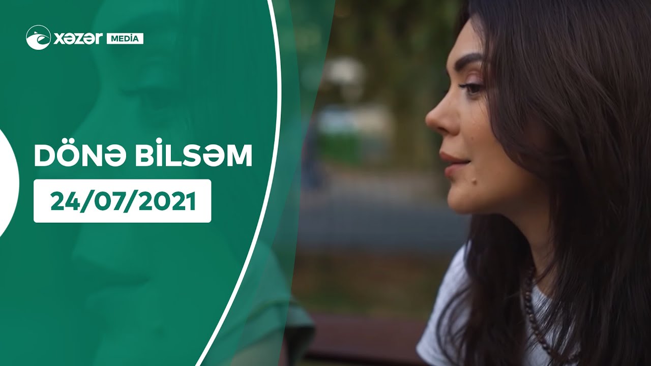 Dönə Bilsəm - Oksana Rəsulova 24.07.2021