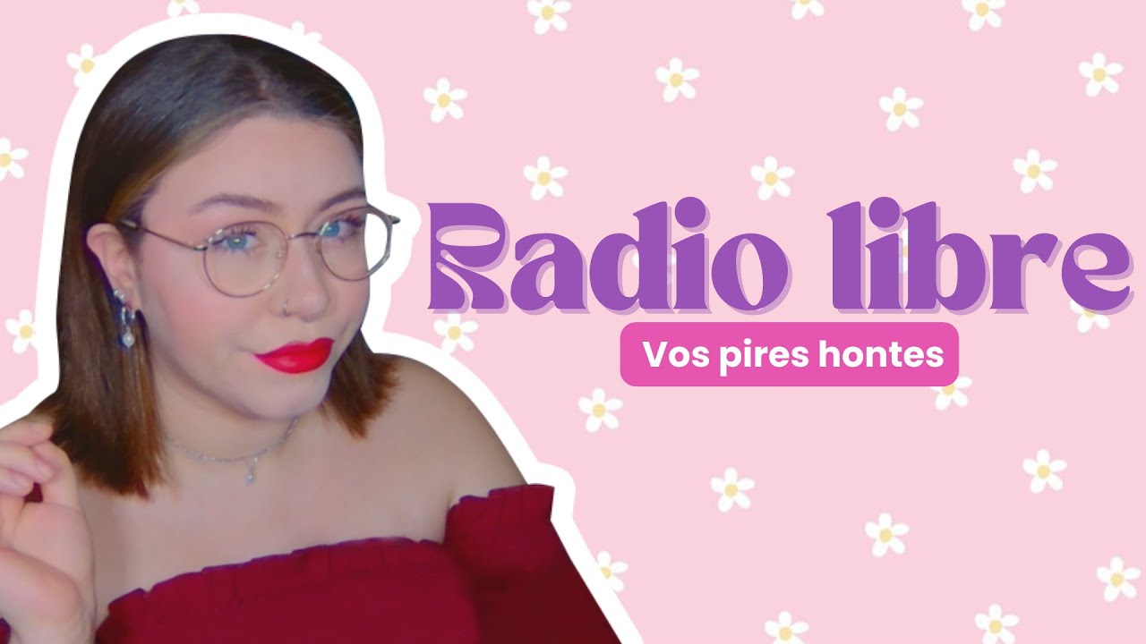 VOD - Radio Libre : Vos pires hontes !