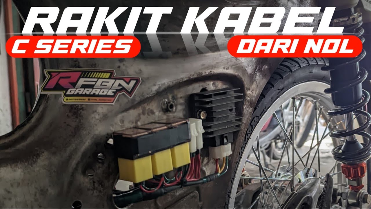 RAKIT KABEL CSERIES/ALL MOTOR KARBU DARI NOL