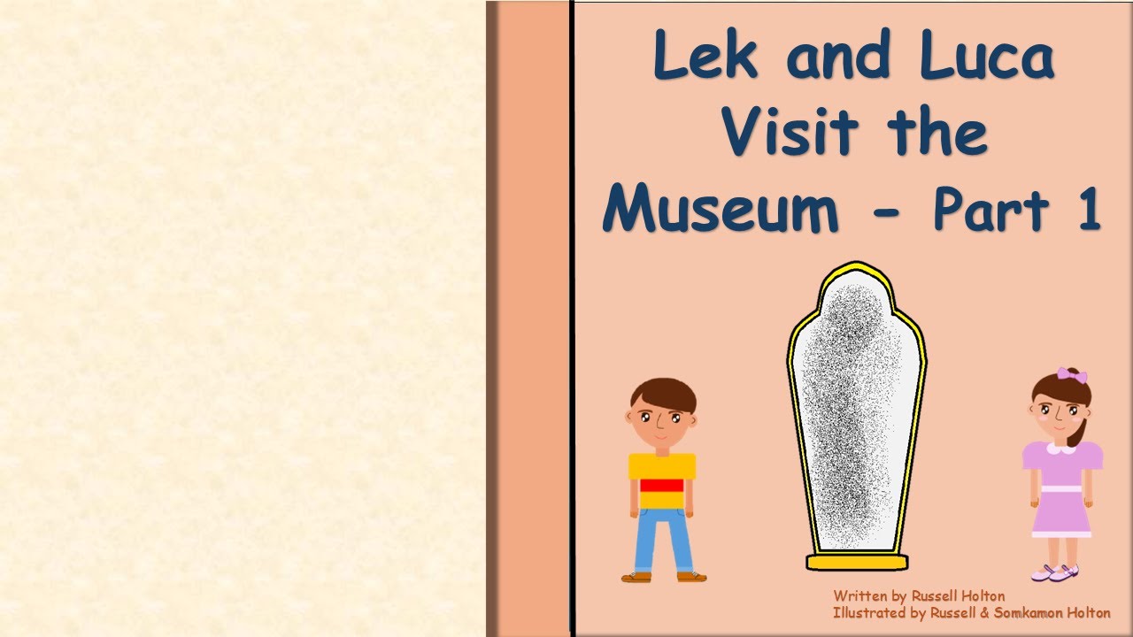 Lek and Luca Visit the Museum Part 1 Level 4 - English Lesson Story