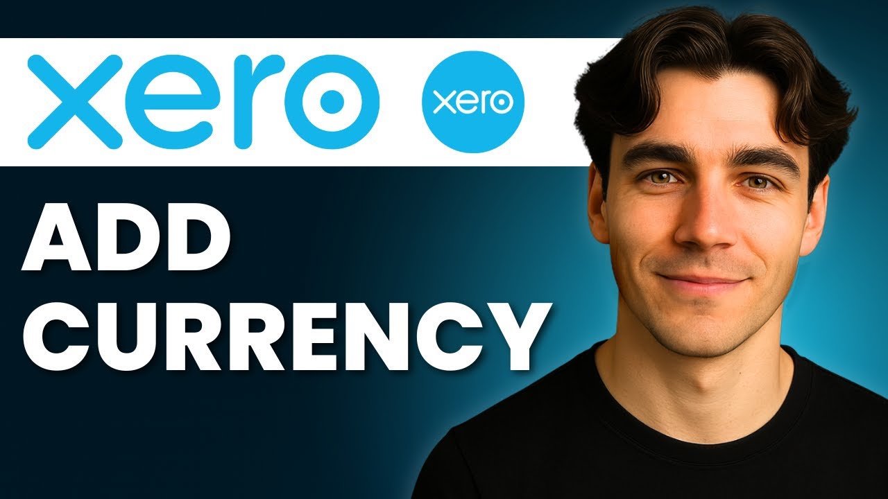 How To Add Currency To A Xero Account (Tutorial 2026)