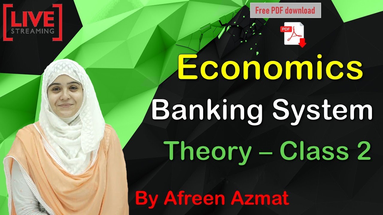 Economics Live Class 2  - Banking System Theory  by Afreen Azmat