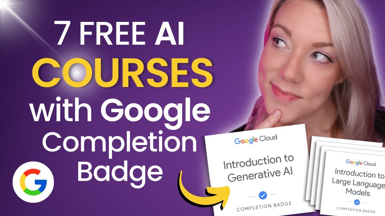 7 FREE AI Courses with Google Badge of Completion ✅