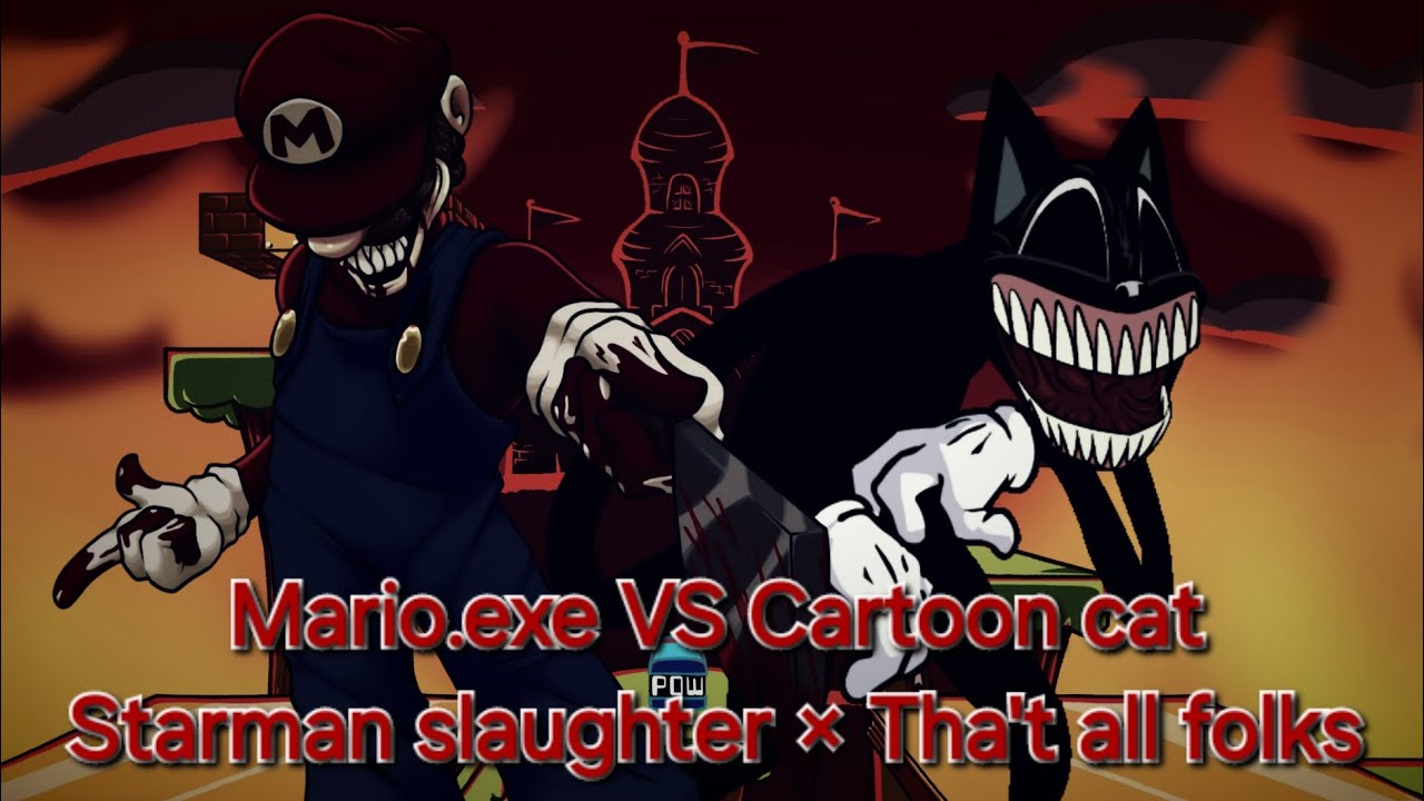 [FNF Mashup] Starman slaughter × Tha't all folks. Mario.exe VS Cartoon cat 