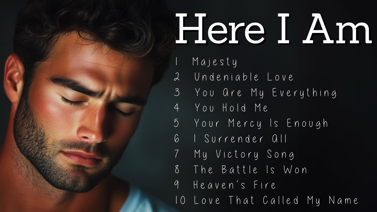 Here I Am | Worship Songs | Uplifting Music to Strengthen Your Faith