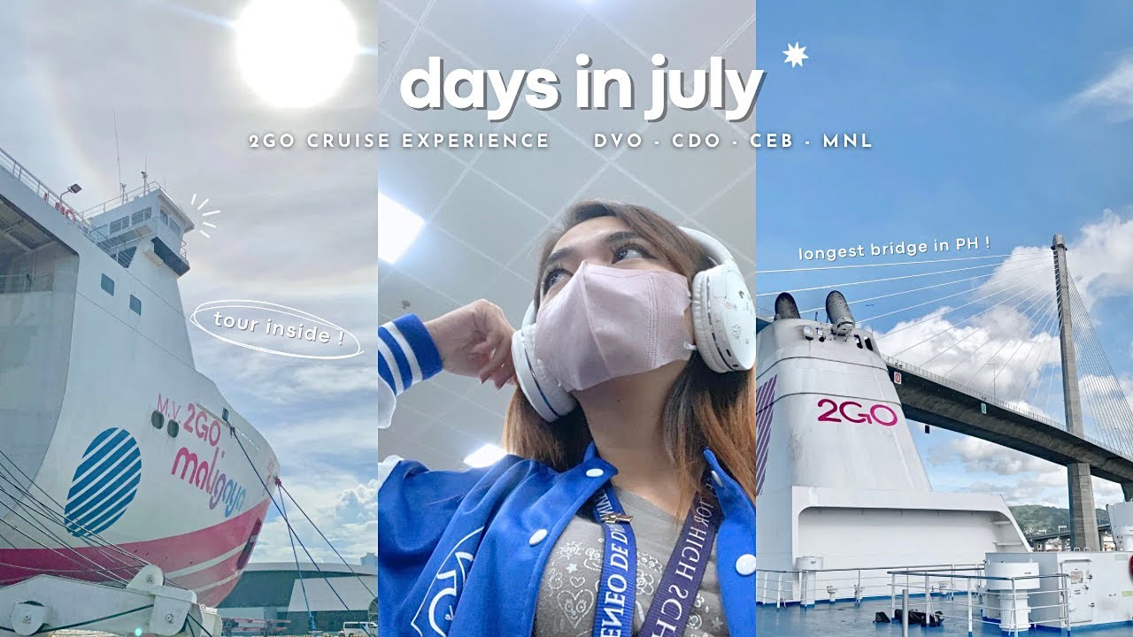 days in july ⭑: 2GO cruise experience, what's inside maligaya cruise, & dvo-mnl trip ! 🧘🏻‍♀️🛥️🌤️