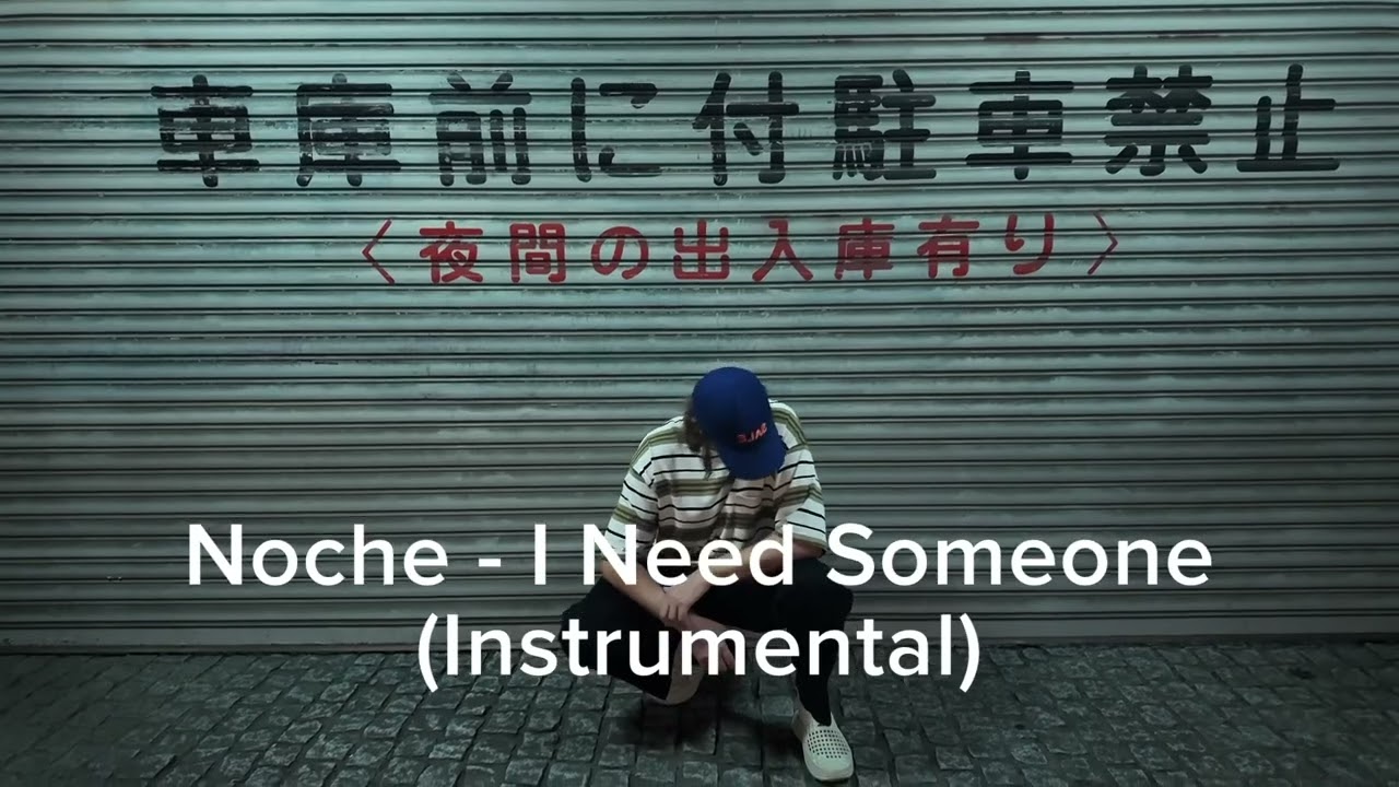 Noche - I Need Someone (Official Instrumental)
