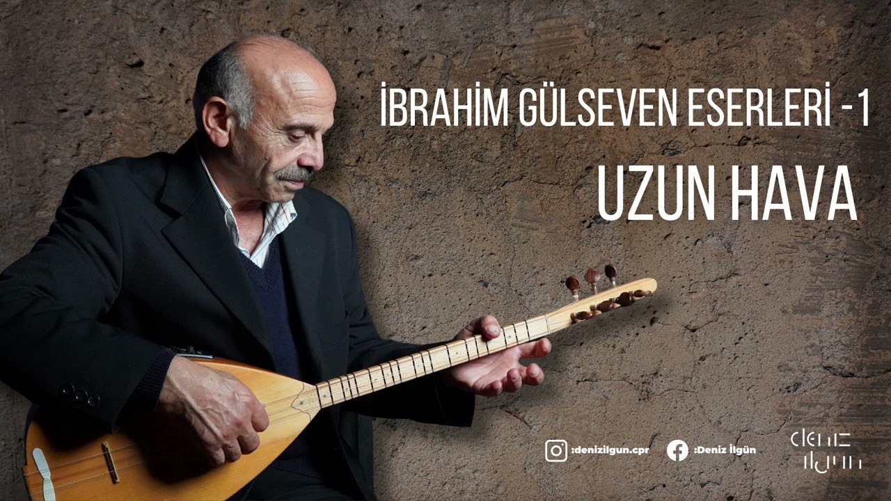 İbrahim Gülseven - Uzun Hava  [İbrahim Gülseven Eserleri-1 © 2025]