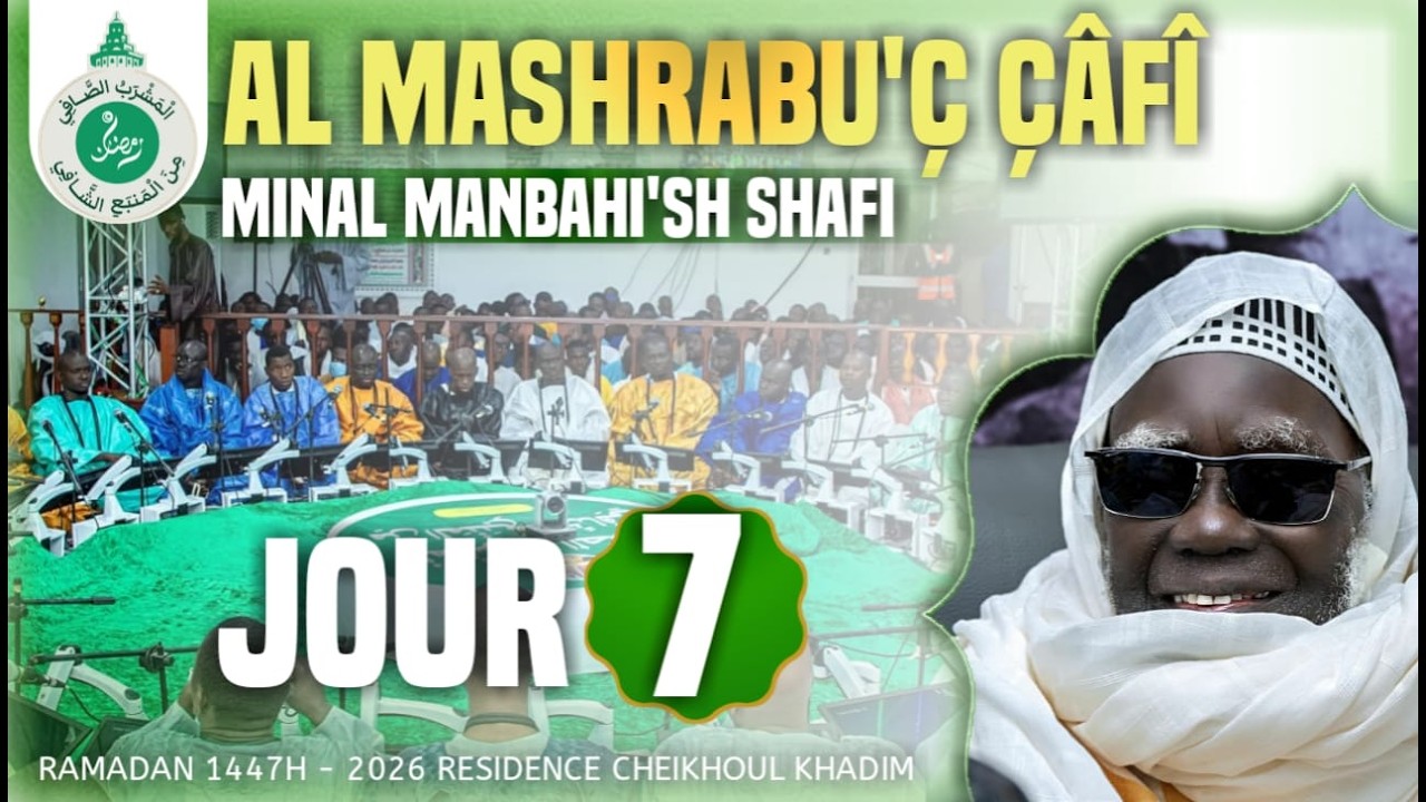 Al Mashrabu’ç-Çâfî – 7eme  Jour du Ramadan 1447H 🌙 | Résidence Cheikhoul Khadim - TOUBA