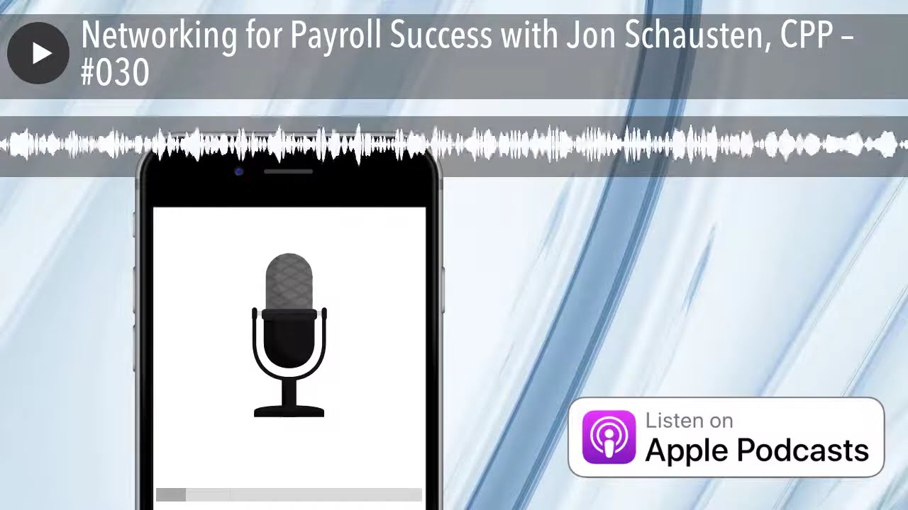 Networking for Payroll Success with Jon Schausten, CPP &ndash; #030