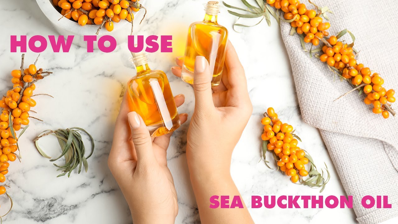 How to Use Sea Buckthorn Oil