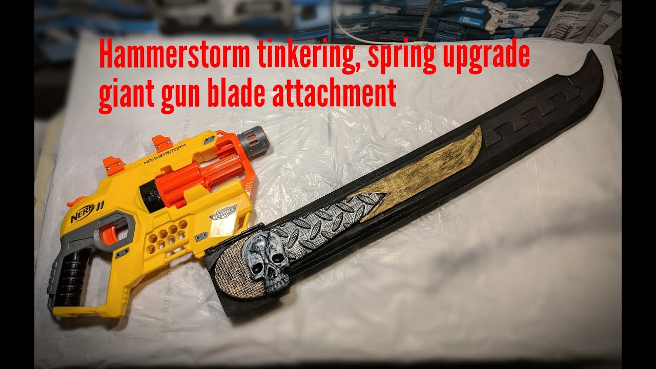 Nerf hammerstorm tinkering, upgrade spring, and gun blade
