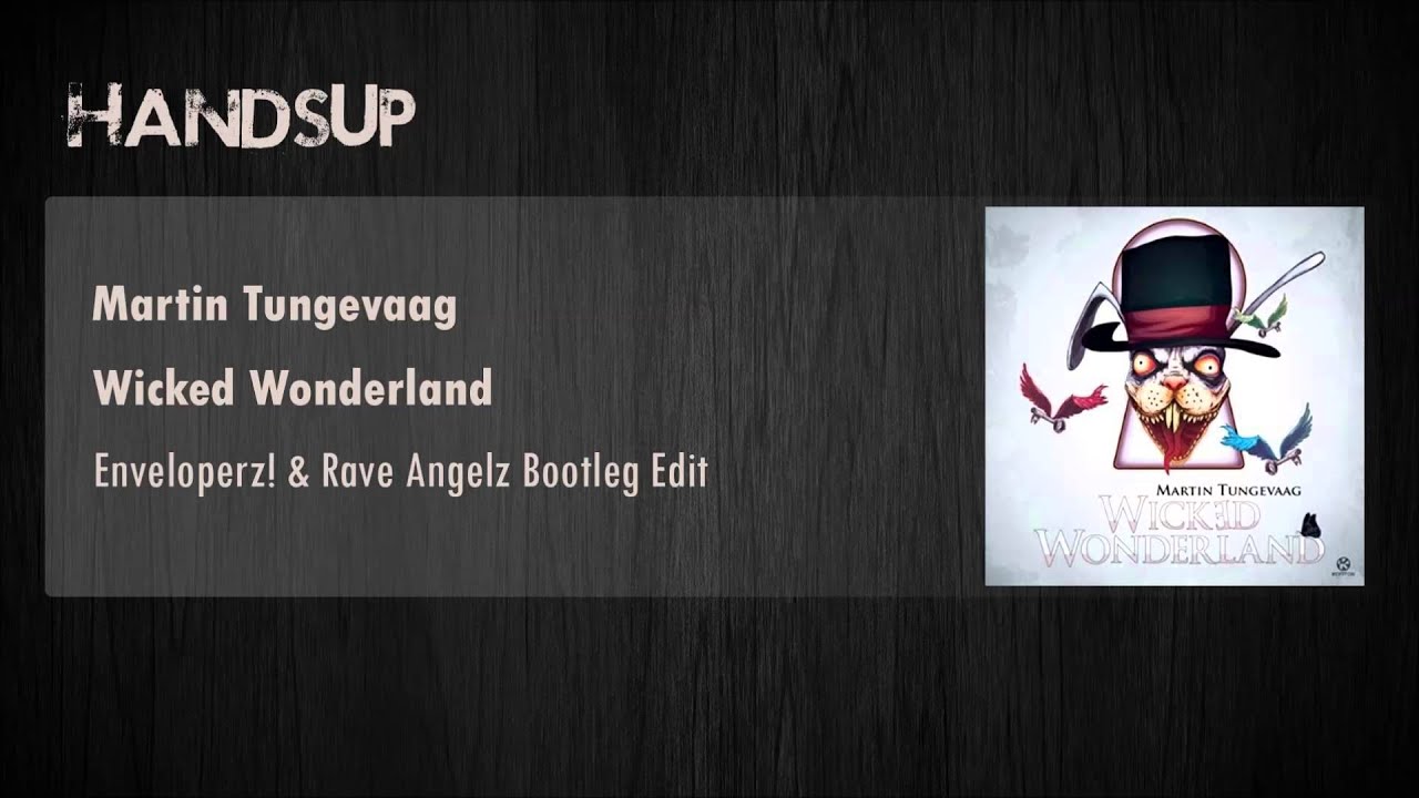 Martin Tungevaag - Wicked Wonderland (Enveloperz! & Rave Angelz Bootleg Edit)