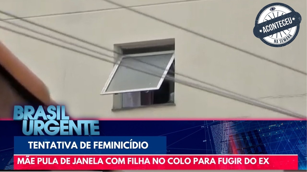 M&atilde;e pula de janela com filha de 2 anos no colo para fugir do ex | Aconteceu Na Semana