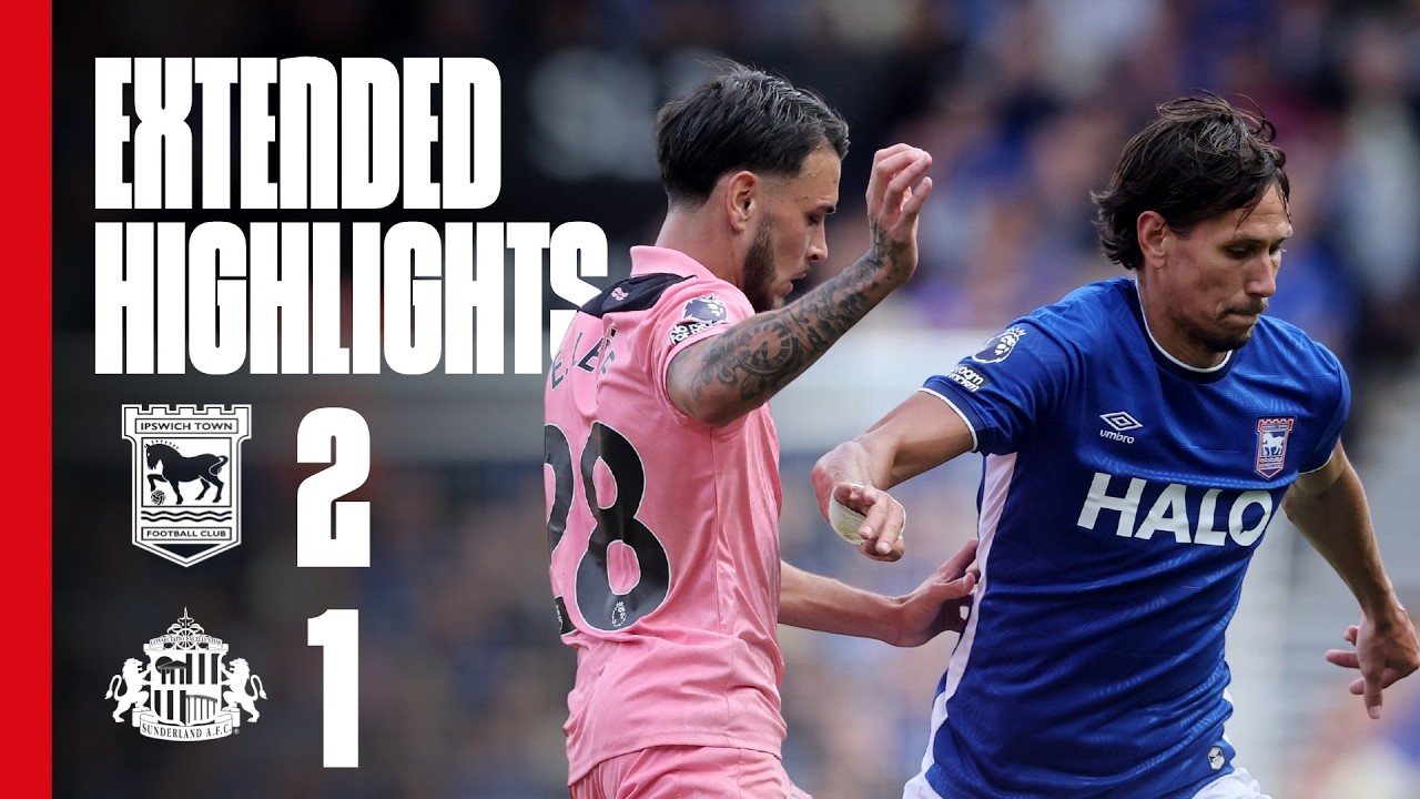 Extended Premier League Highlights | Ipswich Town 2 - 1 Sunderland AFC