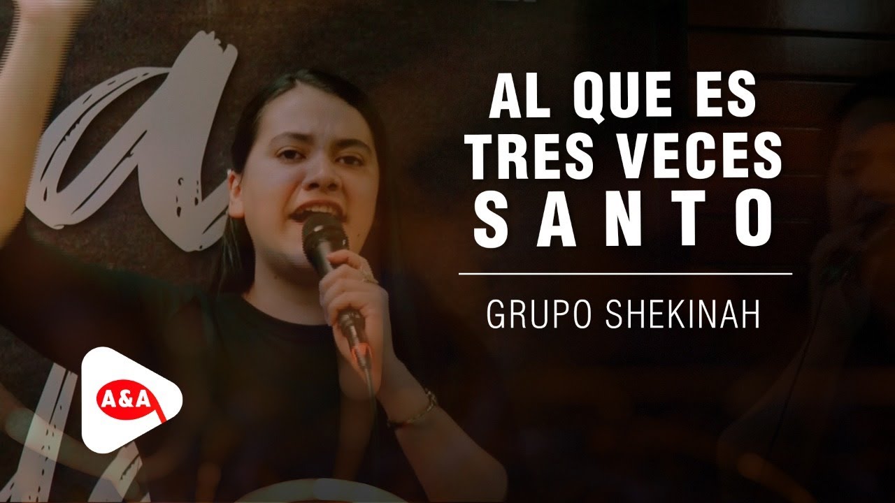 Al que es tres veces Santo - Grupo Shekina - (New Wine)