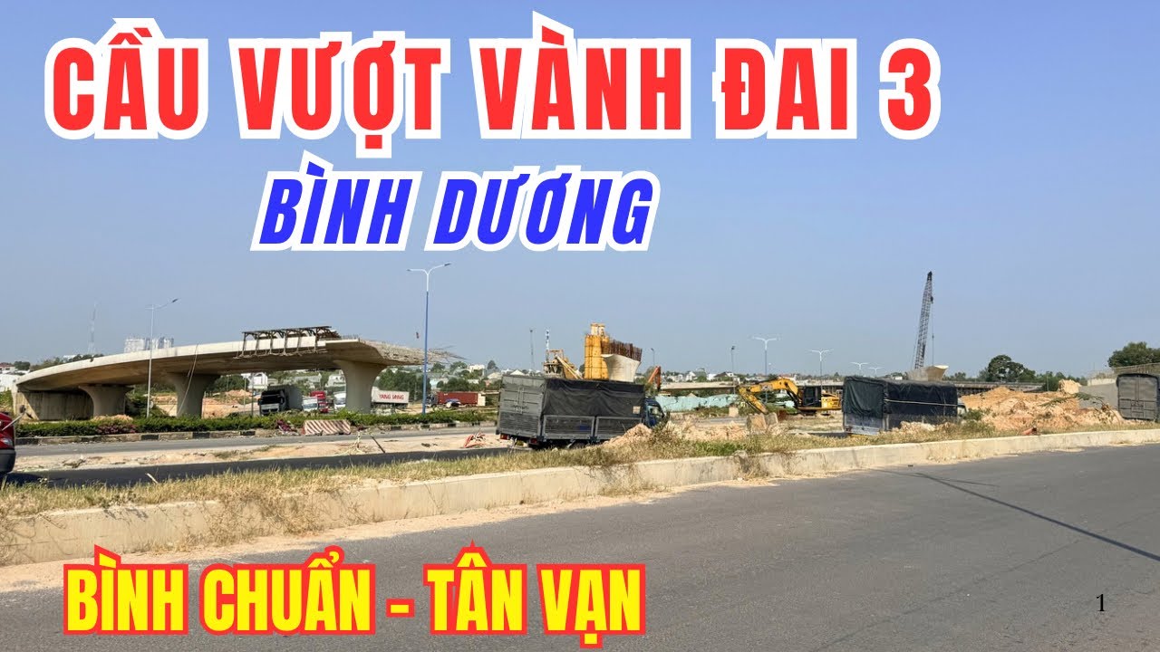 #107. Choáng Khi Đi Qua Nút Giao Bình Chuẩn và Nút Giao Tân Vạn - Vành Đai 3