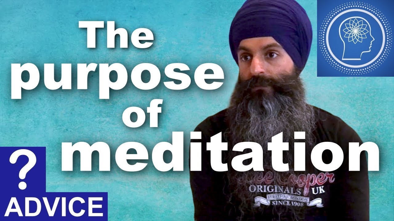 The purpose of meditation?