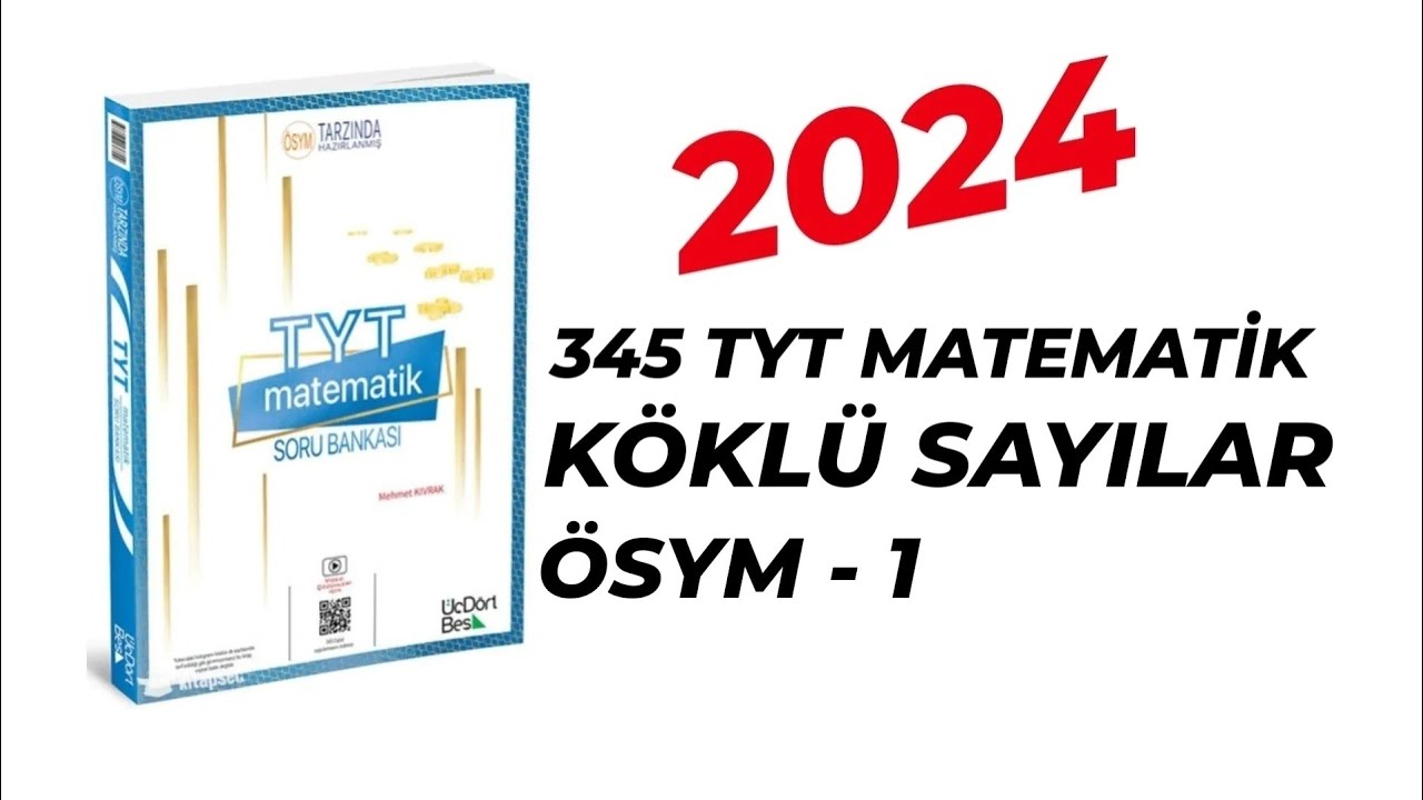 2024 | 345 TYT MATEMATİK SORU BANKASI ÇÖZÜMLERİ | KÖKLÜ SAYILAR | ÖSYM - 1