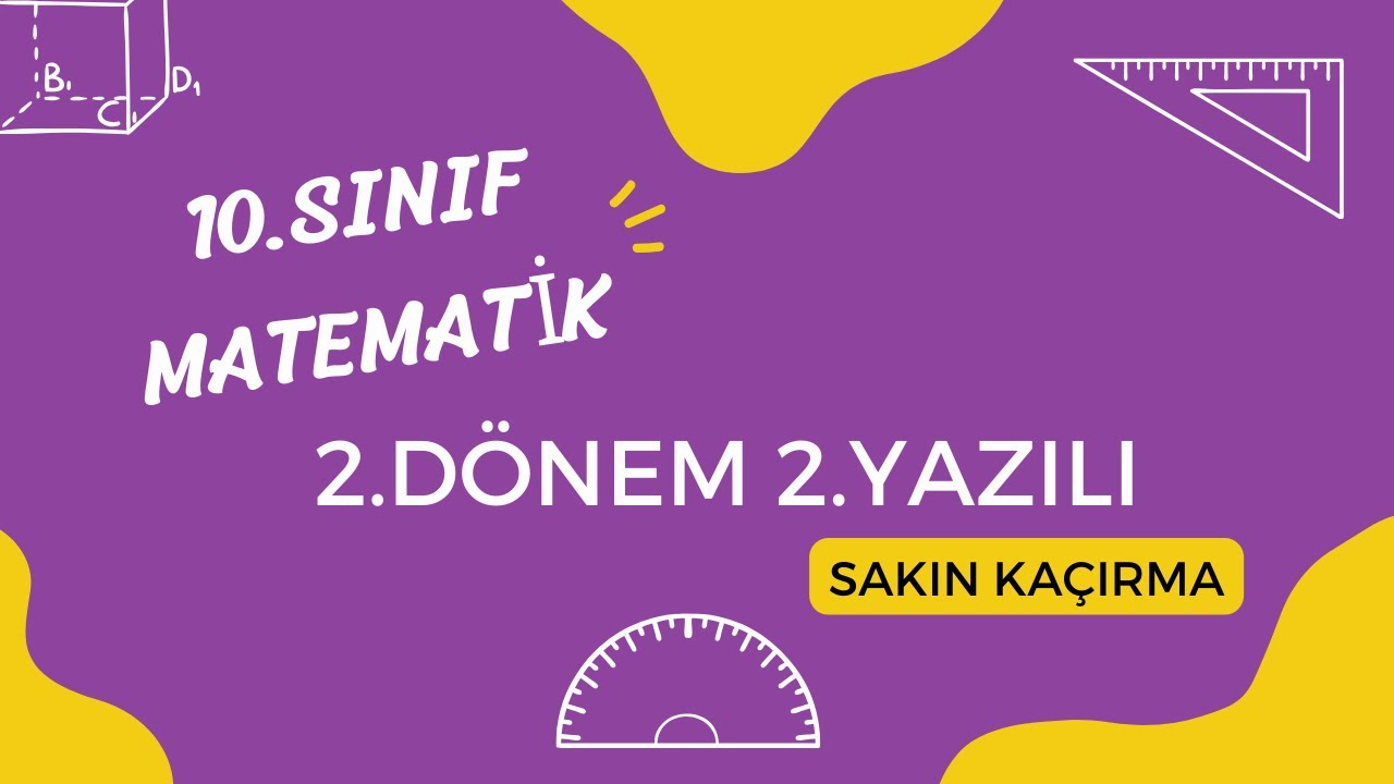 10.SINIF MATEMATİK  2.DÖNEM 2 YAZILI SON PROVA