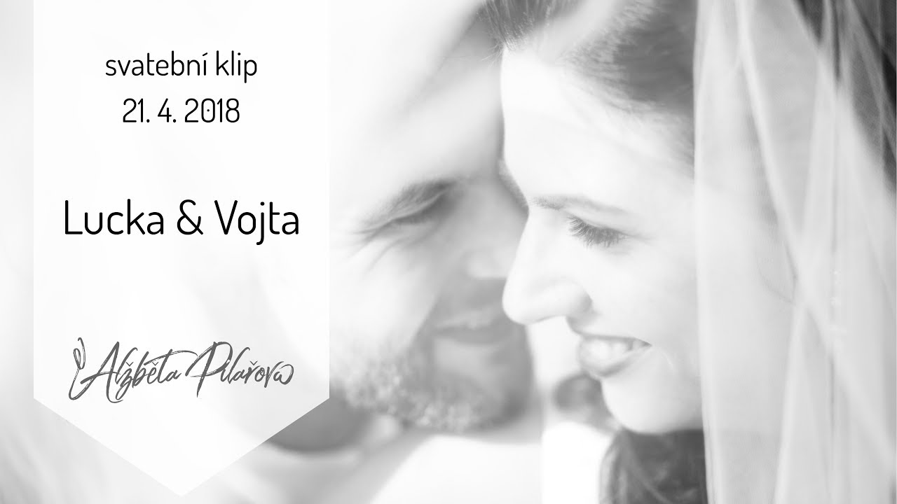 Svatebn&iacute; slideshow - Lucka & Vojta - 21. 4 . 2018
