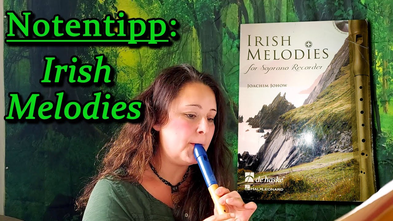 Noten-Empfehlung für die Sopran Blockflöte: "Irish Melodies" von Joachim Johow, irisch keltisch