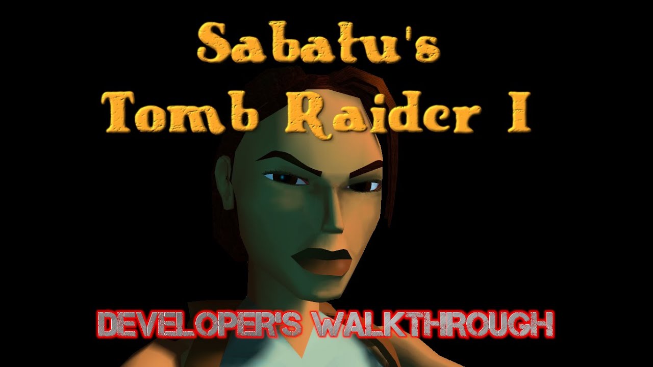 Developer's Walkthrough - Sabatu's TR1 - Level 1 - Andean Caves