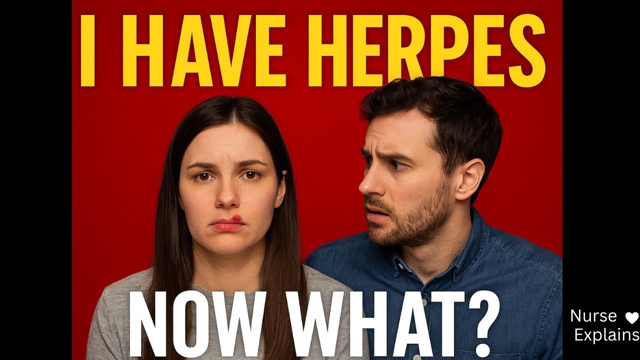 I Have Herpes… Now What? Nurse Explains the Truth.