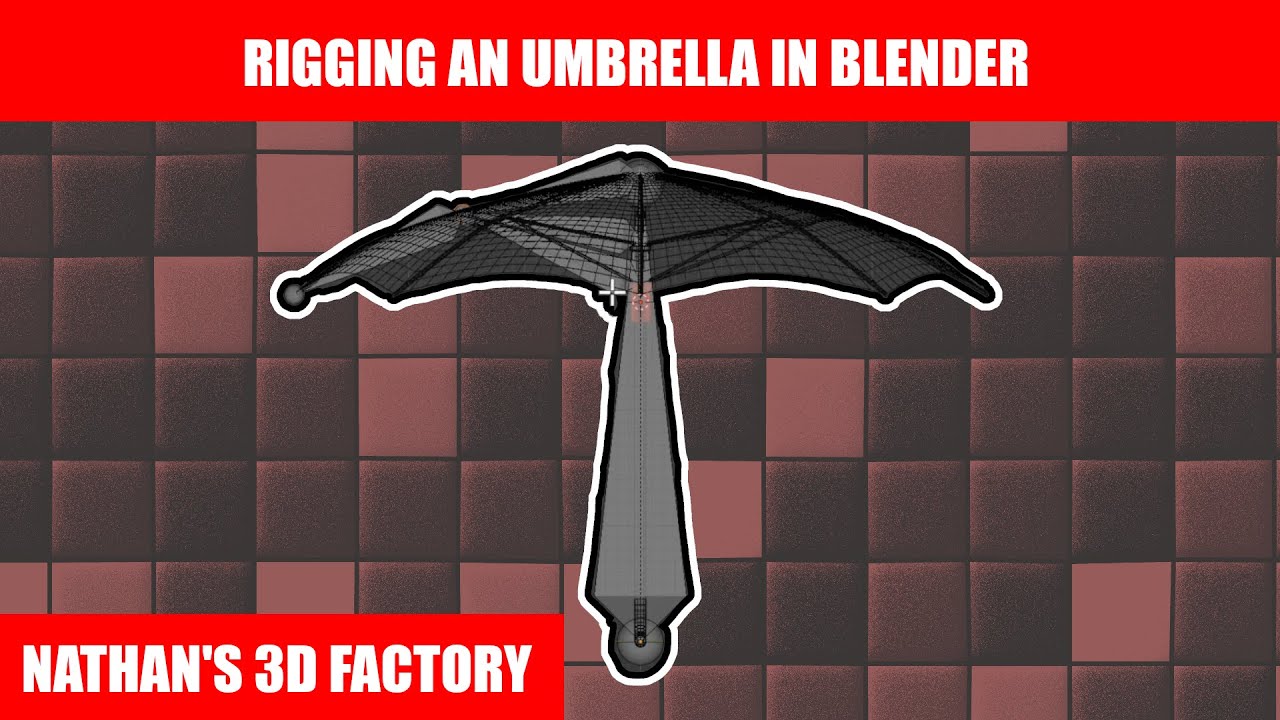 Blender Tutorial: Rigging an Umbrella | Nathan's 3D Factory