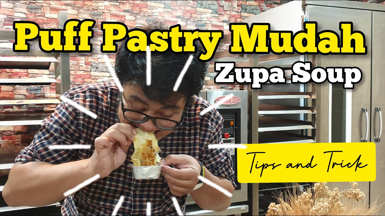 Puff Pastry Mudah Dengan Metode Ini | Membuat Zuppa Soup Mengembang | Tips and Trick Anti Gagal
