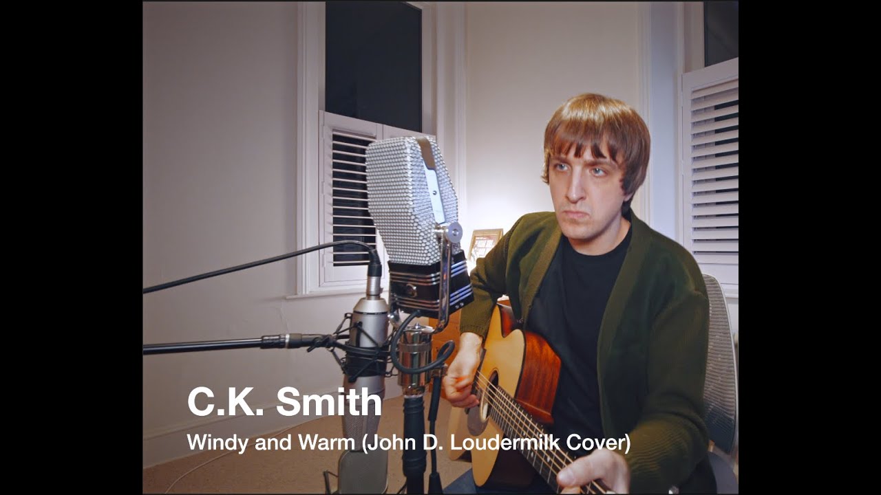 C.K. Smith Windy and Warm (John D. loudermilk Cover)