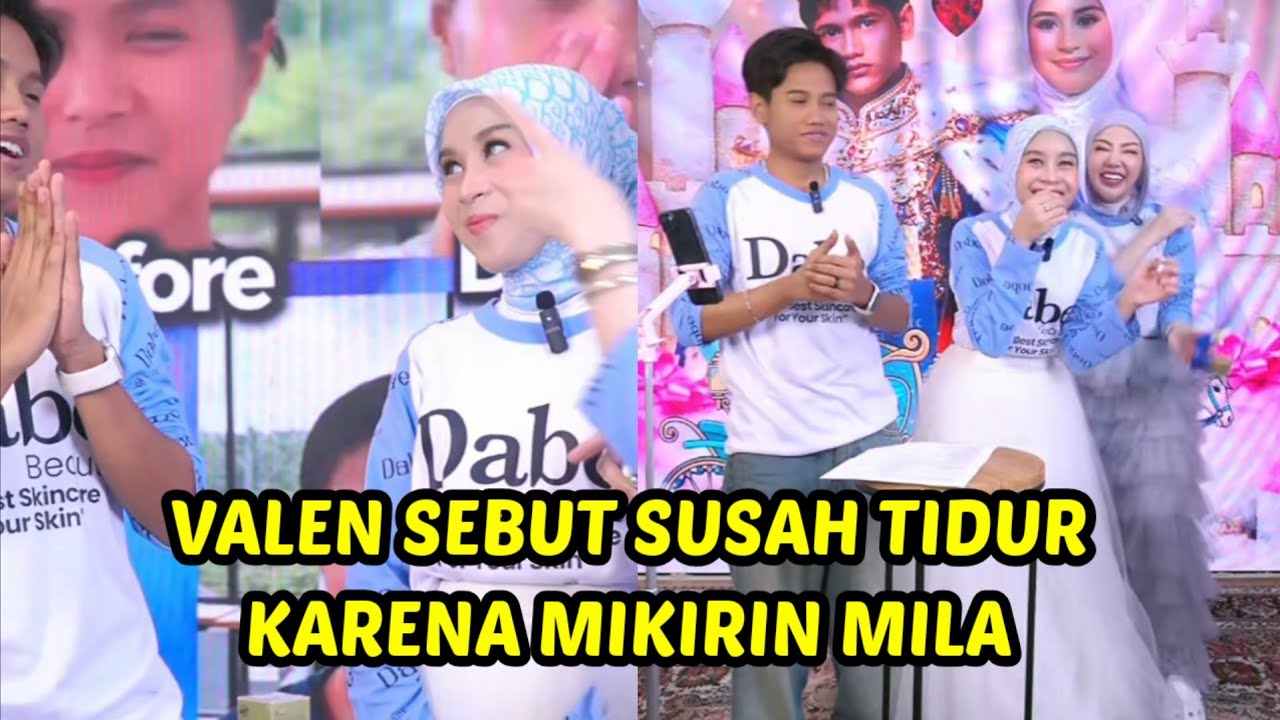 Mila salting saat tau valen susah tidur karena mikirin mila