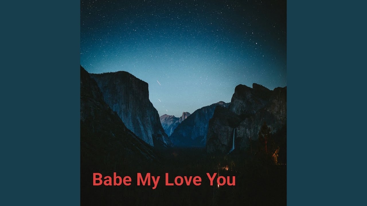 Babe My Love You
