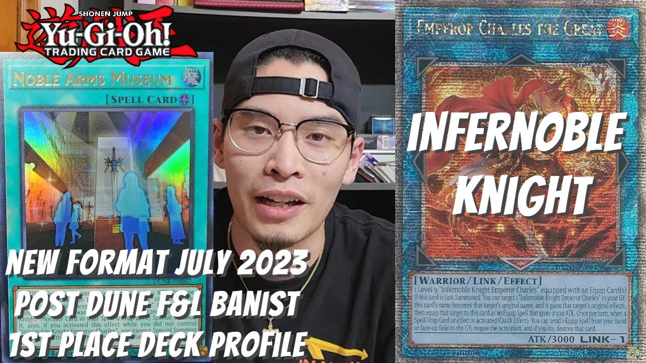 Yugioh New Format Post DUNE July 2023 1st Place Deck Profile - Infernoble Knights - Johnny Nguyen