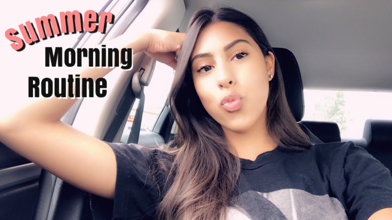 Summer Morning Routine 2019