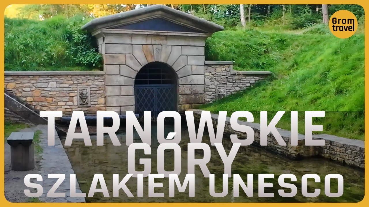 TARNOWSKIE GÓRY SZLAKIEM UNESCO I NIE TYLKO