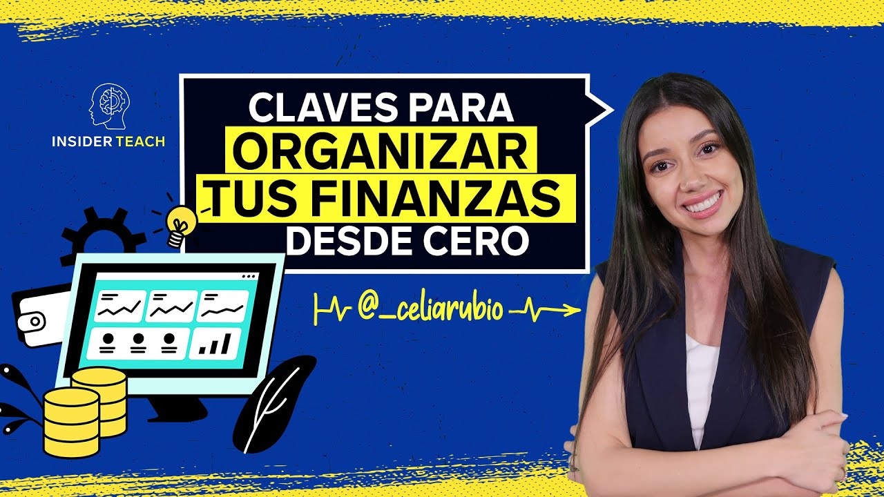 Claves para organizar tus finanzas desde cero | Insider Teach