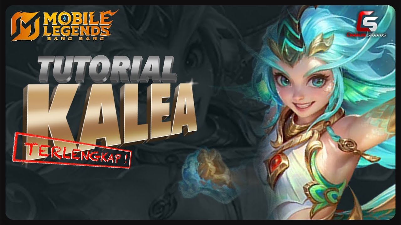 TUTORIAL KALEA Mobile Legends Indonesia 