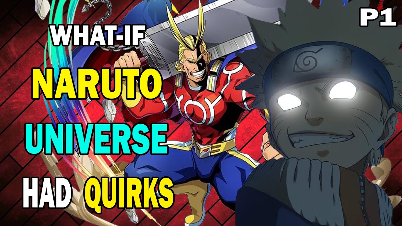 What if Naruto Universe had Quirks PART 1