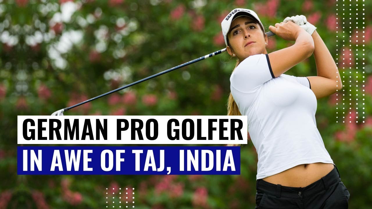German pro golfer Leticia Ras-Anderica in awe of Taj Mahal, Indian people