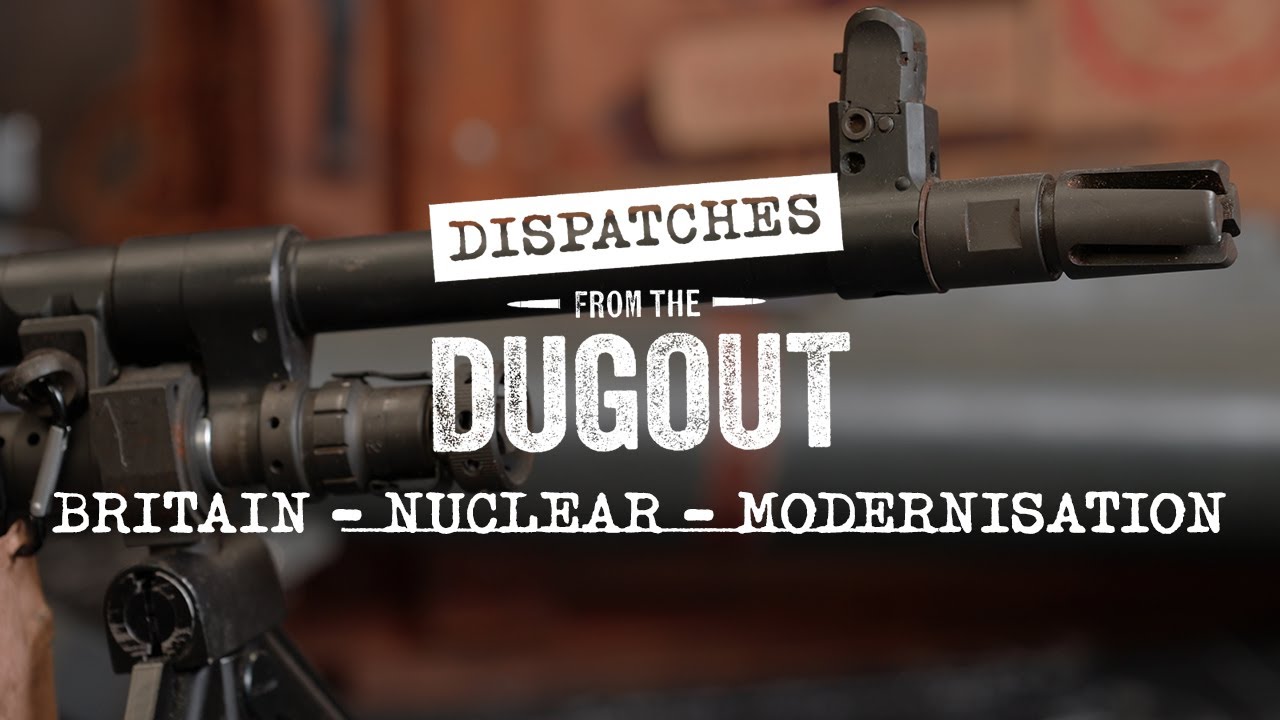 Britain - Nuclear - Modernisation | Dispatches from the Dugout