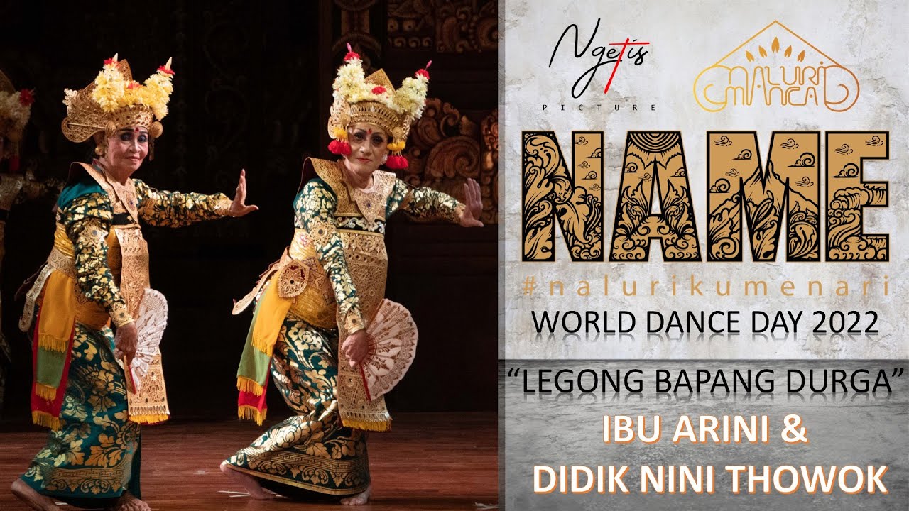 TARI LEGONG BAPANG DURGA OLEH MAESTRO IBU ARINI DAN EYANG DIDIK NINI THOWOK | WORLD DANCE DAY 2022