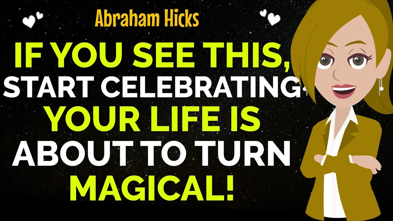 If You Got This, Start Celebrating Your Life Is About To Turn Magical !✨✅Abraham Hicks 2024