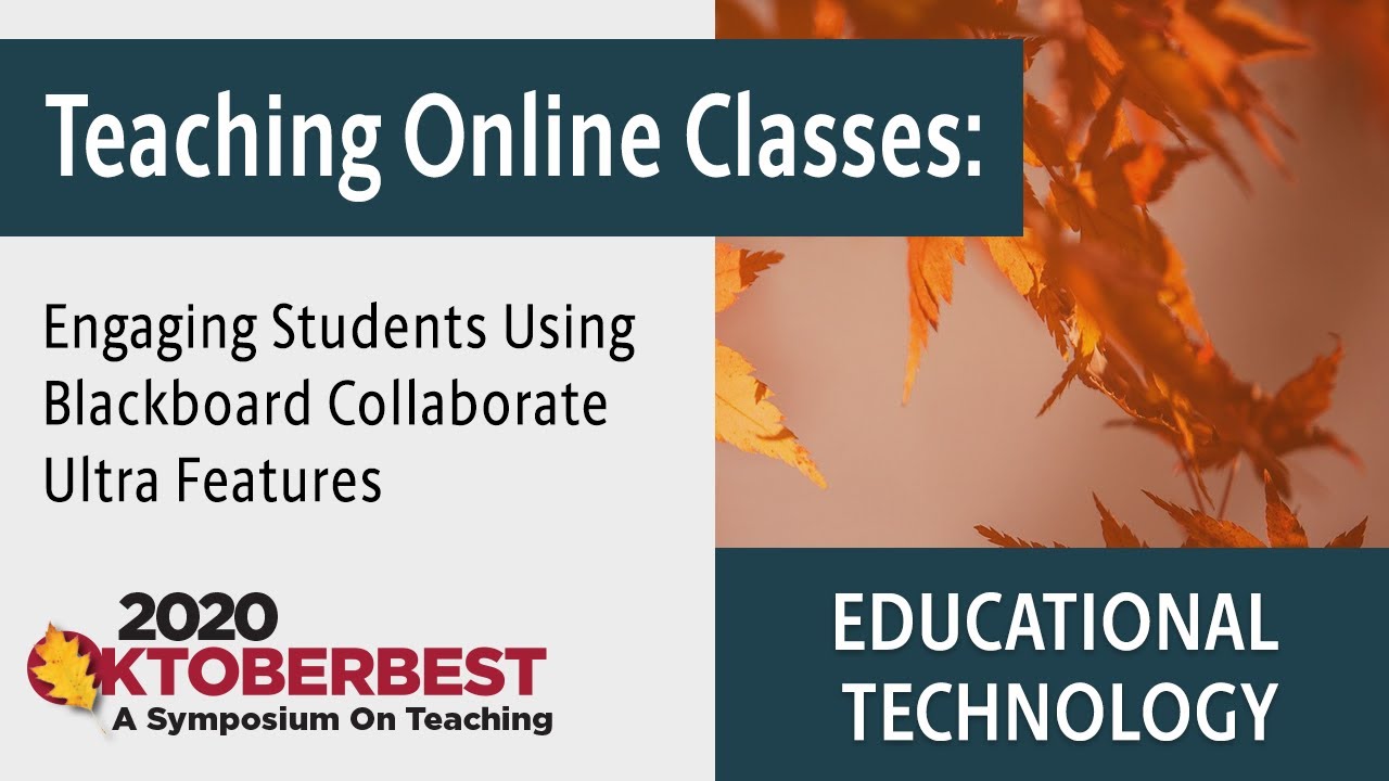 Teaching Online Classes: Engaging Students Using Blackboard Collaborate Ultra Features