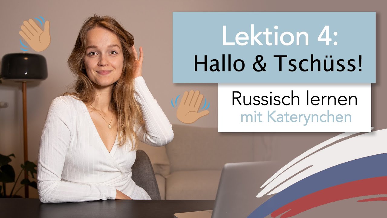Lektion 4 I Begr&uuml;&szlig;ung auf Russisch