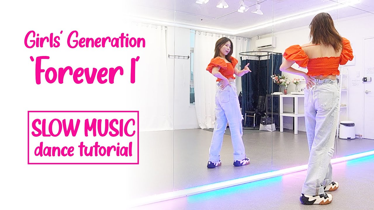 Girls' Generation 소녀시대 'FOREVER 1' Dance Tutorial | SLOW MUSIC + Mirrored