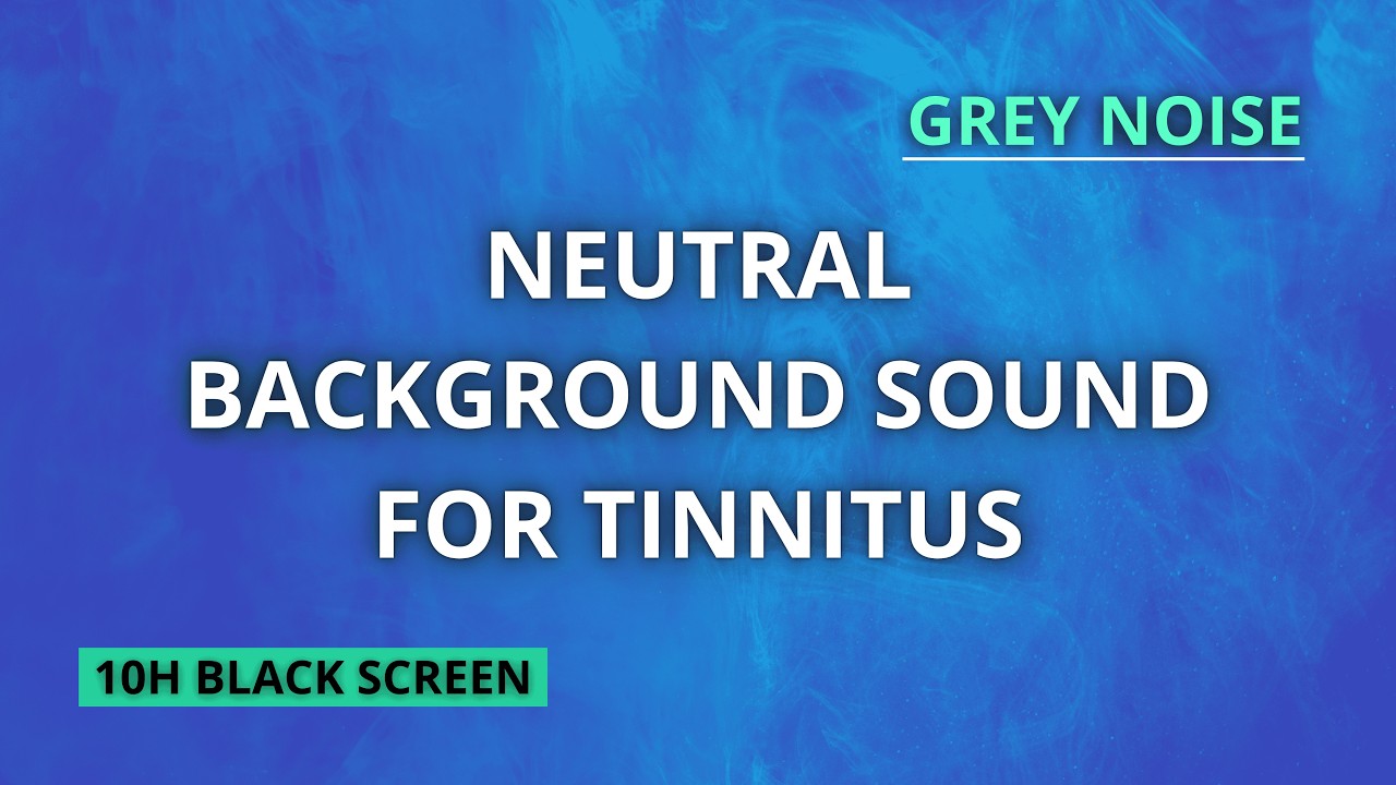 Grey Noise | Neutral Background Sound for Tinnitus | 10 Hours Black Screen