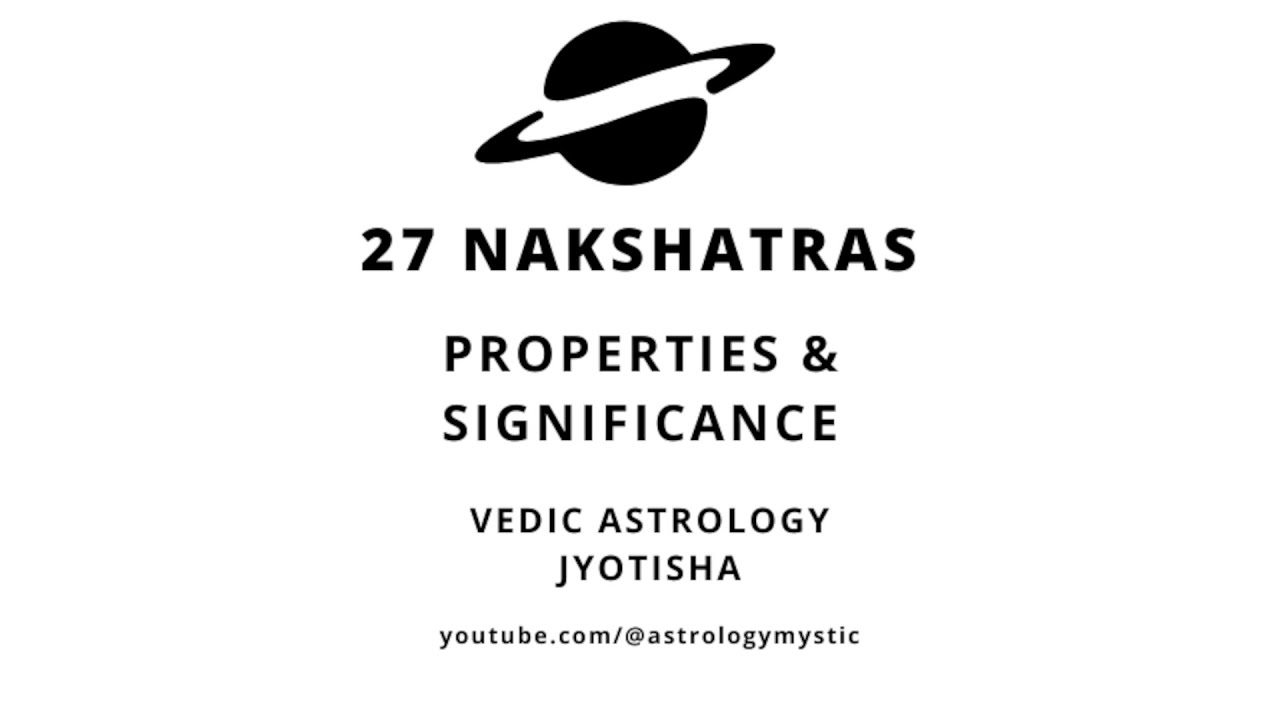 27 Nakshatras (Constellations) - Properties & Significance - Vedic Astrology - Jyotish