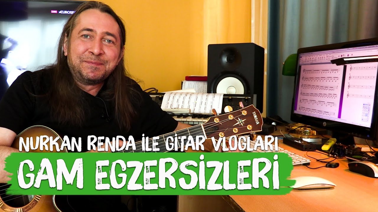 Gitarda Gam Egzersizleri - Nurkan Renda ile Gitar Vlogları