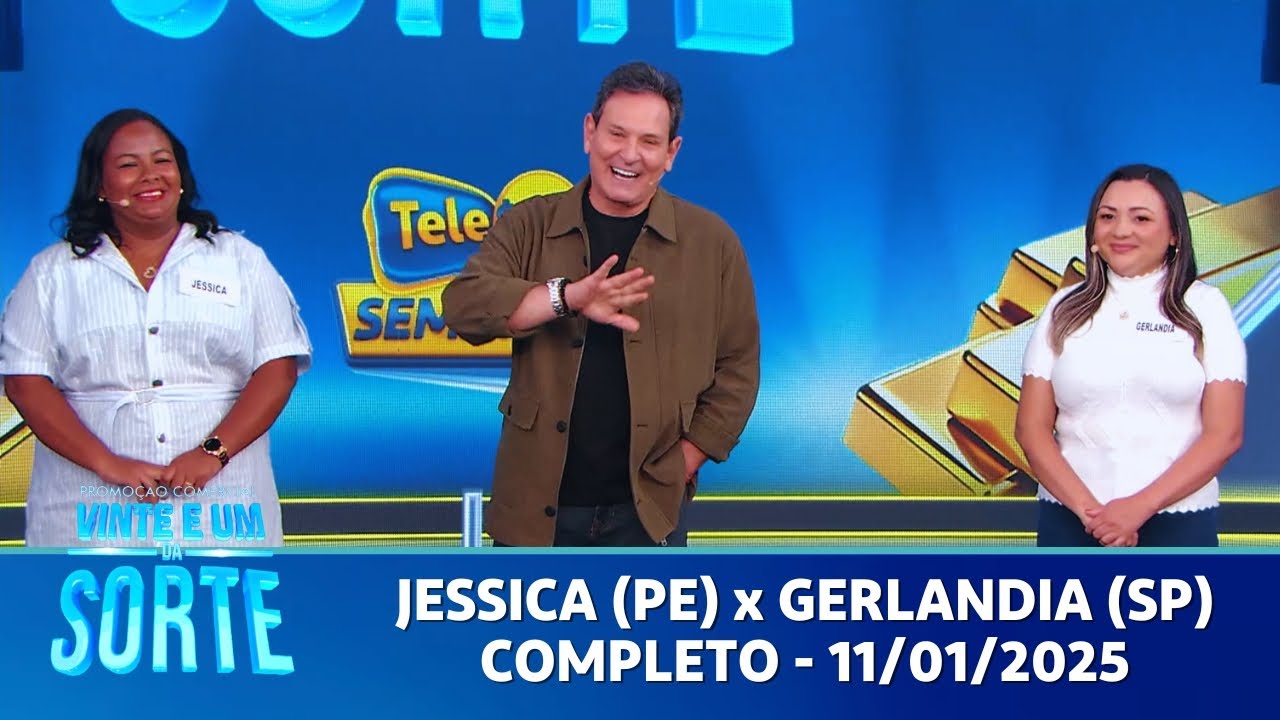 Vinte e Um da Sorte - JESSICA (PE) x GERLANDIA (SP) | TELE SENA SEMANAL (11/01/2025)